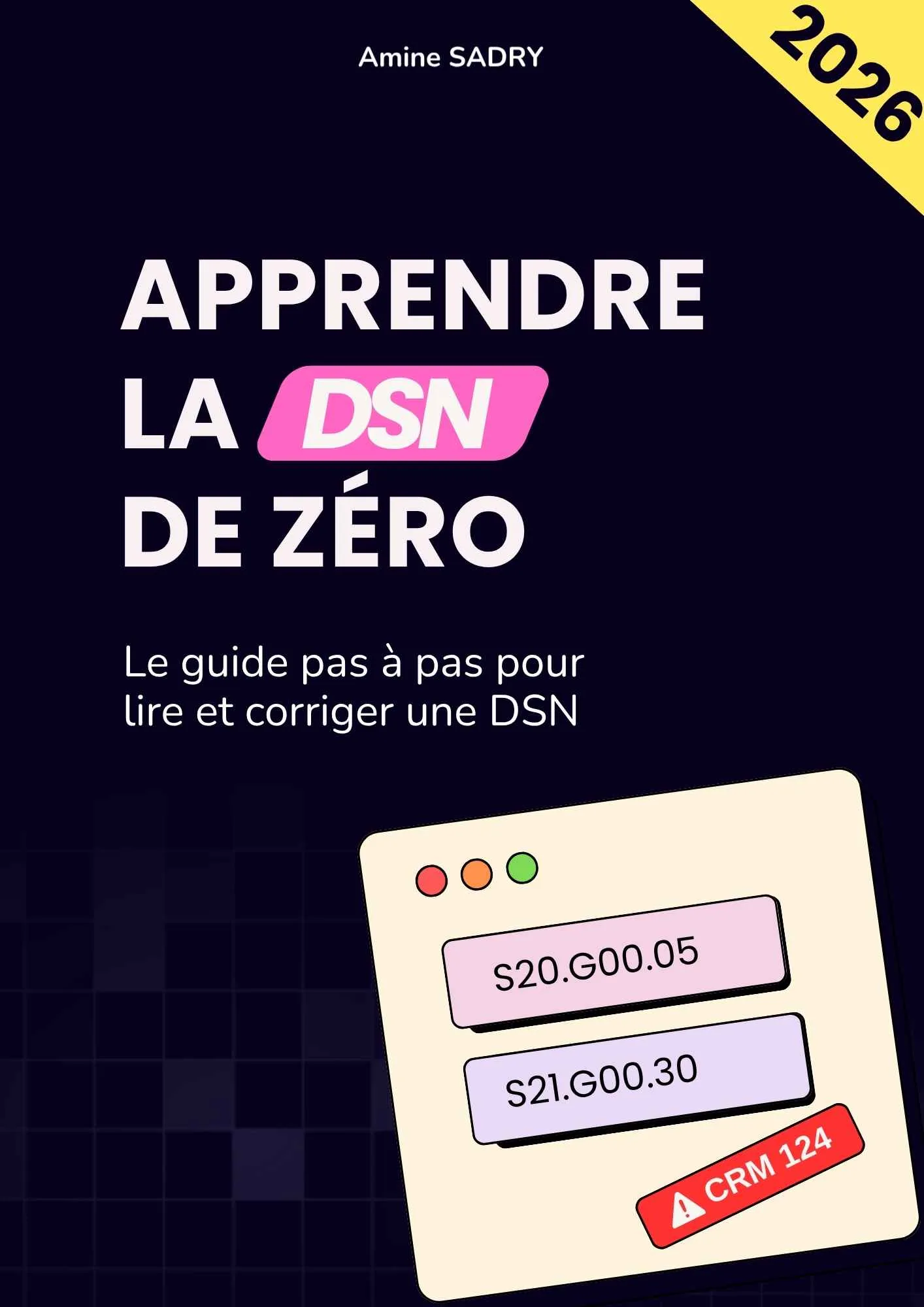 Couverture de l'ebook Apprendre la DSN de zéro, par Amine Sadry, 2026